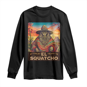 El Squatcho Bigfoot Long Sleeve Shirt Mexican Sasquatch Lovers Cinco De Mayo TS10 Black Print Your Wear
