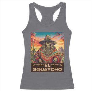 El Squatcho Bigfoot Racerback Tank Top Mexican Sasquatch Lovers Cinco De Mayo TS10 Charcoal Print Your Wear