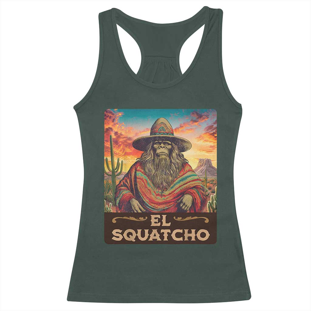 El Squatcho Bigfoot Racerback Tank Top Mexican Sasquatch Lovers Cinco De Mayo TS10 Dark Forest Green Print Your Wear