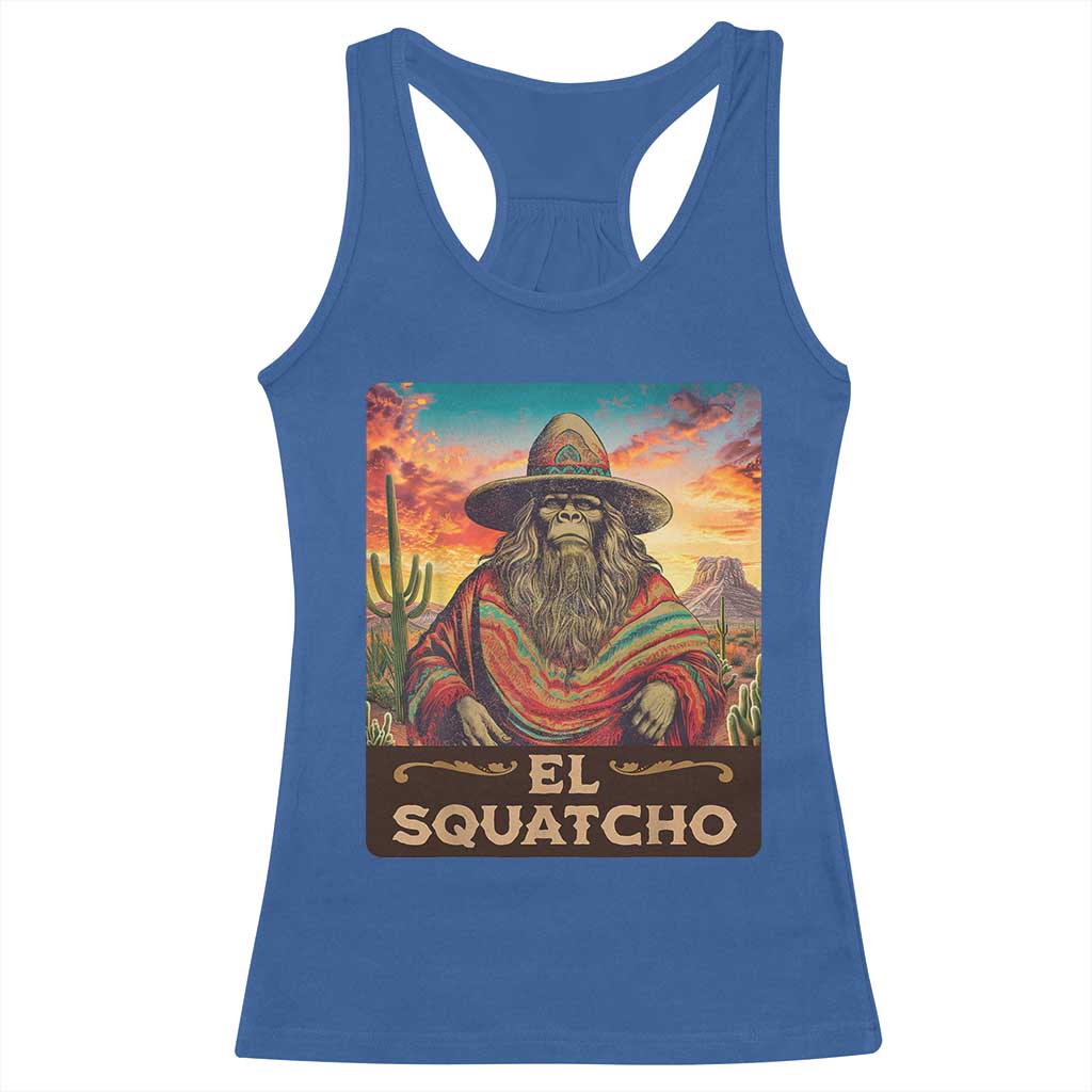 El Squatcho Bigfoot Racerback Tank Top Mexican Sasquatch Lovers Cinco De Mayo TS10 Royal Blue Print Your Wear