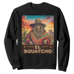 El Squatcho Bigfoot Sweatshirt Mexican Sasquatch Lovers Cinco De Mayo TS10 Black Print Your Wear
