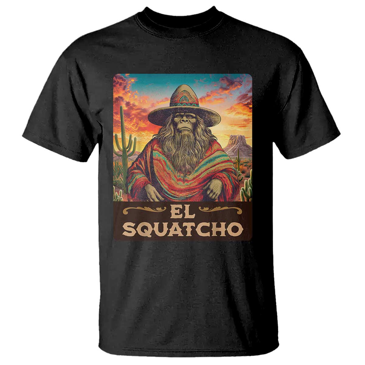El Squatcho Bigfoot T Shirt Funny Mexican Sasquatch Lovers Cinco De Mayo TS10 Black Print Your Wear
