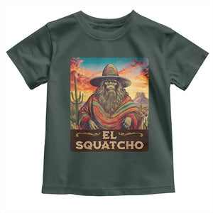 El Squatcho Bigfoot Toddler T Shirt Mexican Sasquatch Lovers Cinco De Mayo TS10 Dark Forest Green Print Your Wear