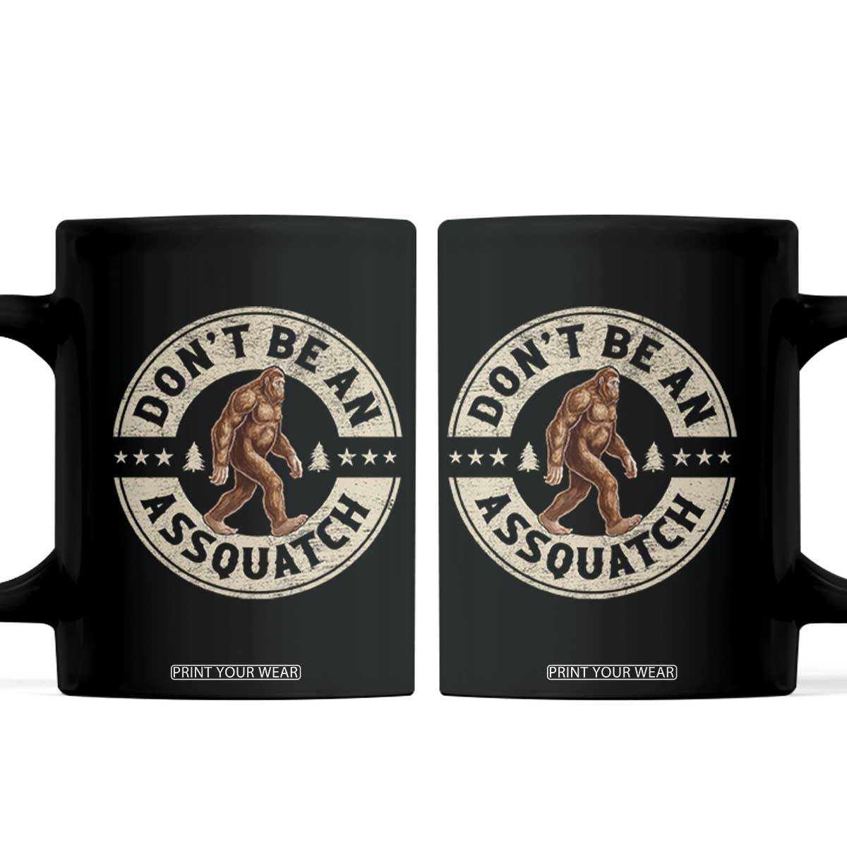 Funny Bigfoot Coffee Mug Don't Be An Assquatch Retro Outdoor TS10 Black Print Your Wear