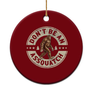 Funny Bigfoot Ceramic Ornament Don't Be An Assquatch Retro Outdoor - Print Your Wear