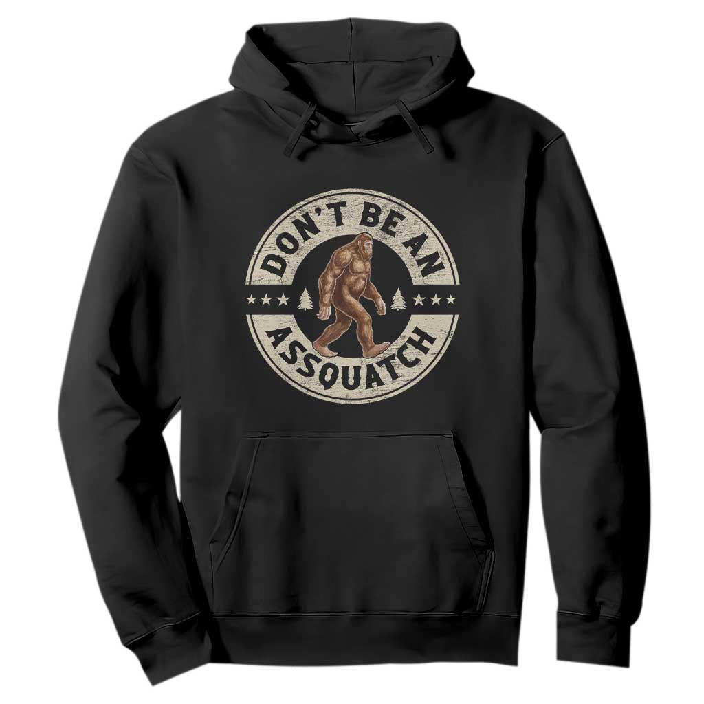 Funny Bigfoot Hoodie Don't Be An Assquatch Retro Outdoor TS10 Black Print Your Wear