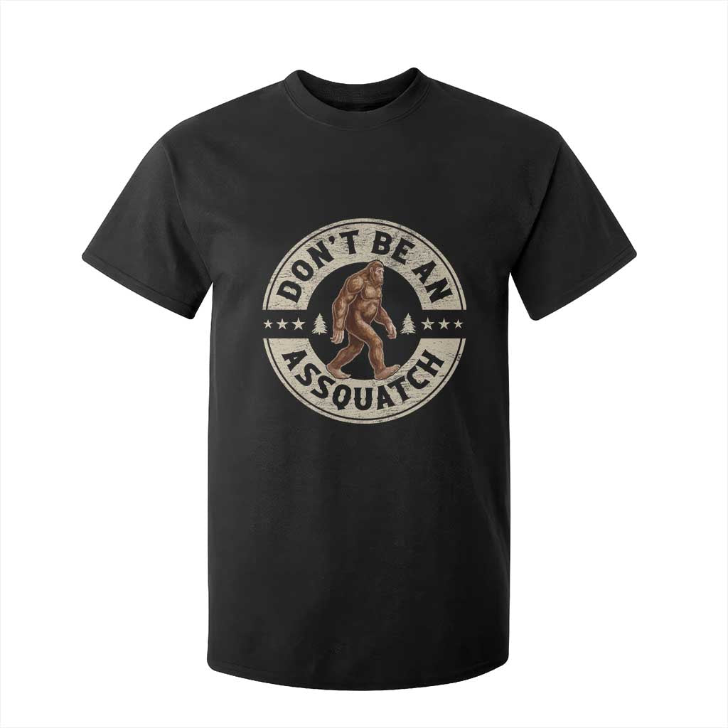 Funny Bigfoot T Shirt For Kid Don't Be An Assquatch Retro Outdoor TS10 Black Print Your Wear