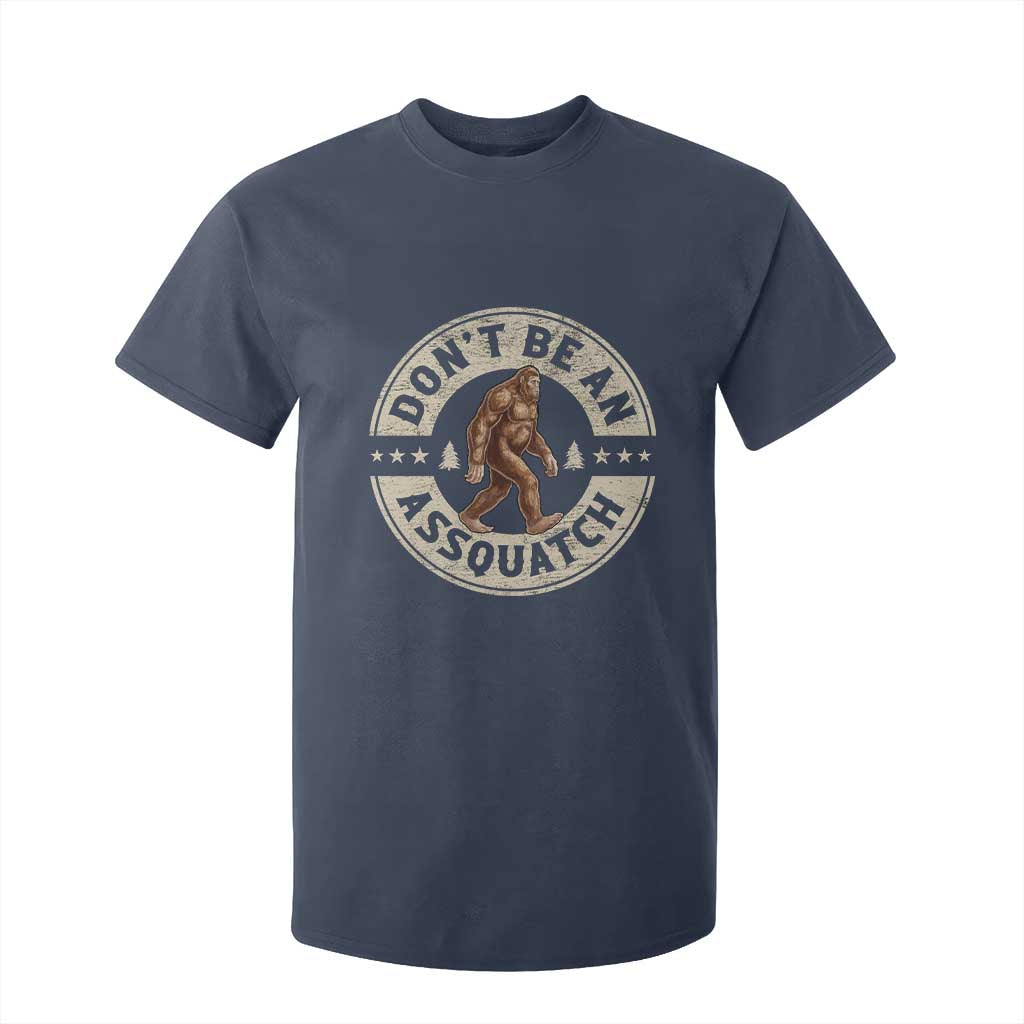 Funny Bigfoot T Shirt For Kid Don't Be An Assquatch Retro Outdoor TS10 Navy Print Your Wear