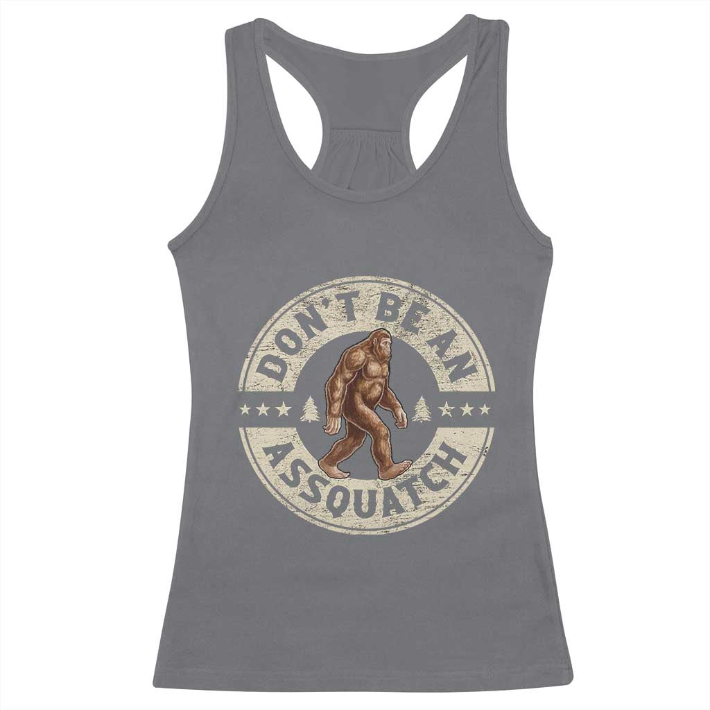 Funny Bigfoot Racerback Tank Top Don't Be An Assquatch Retro Outdoor - Print Your Wear