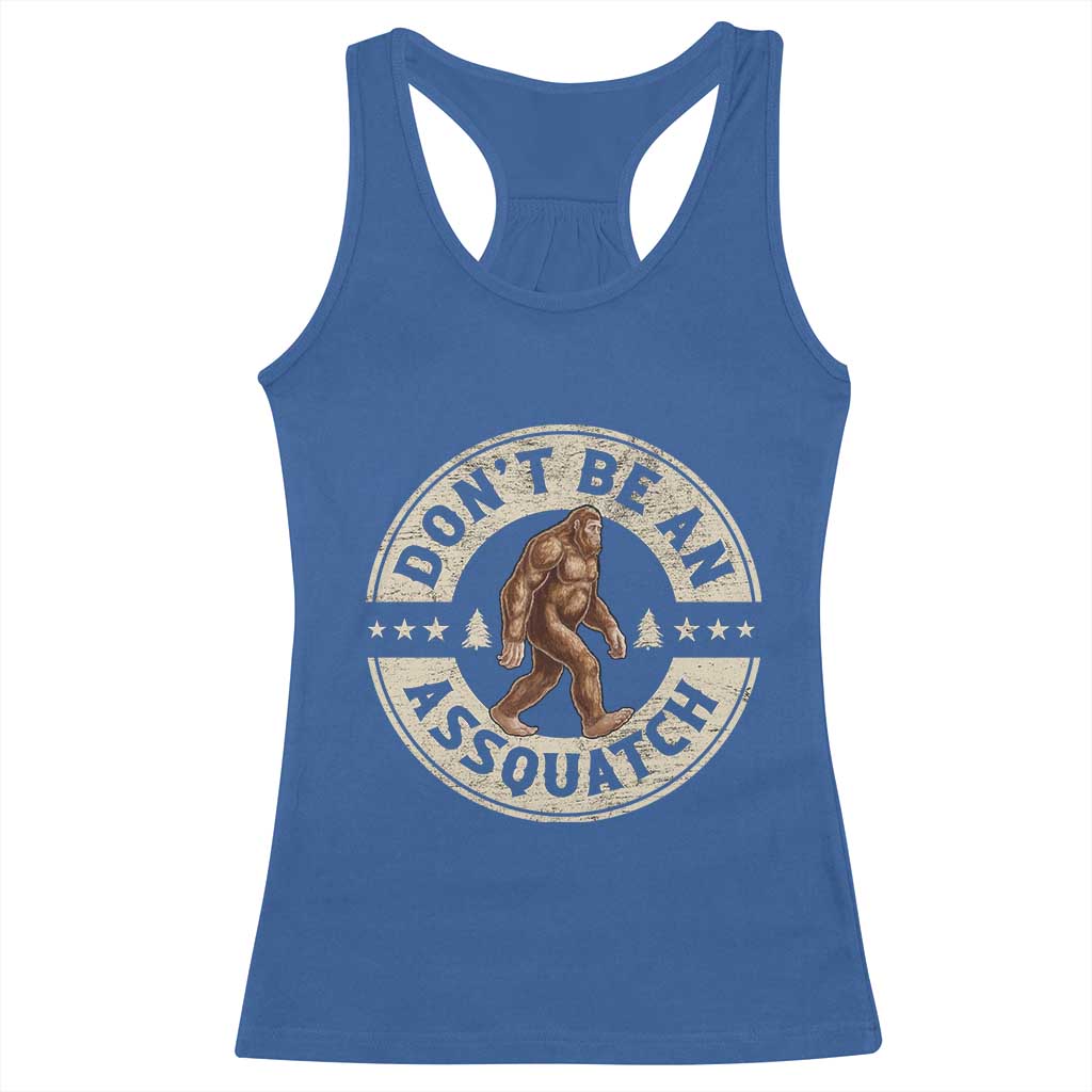 Funny Bigfoot Racerback Tank Top Don't Be An Assquatch Retro Outdoor - Print Your Wear