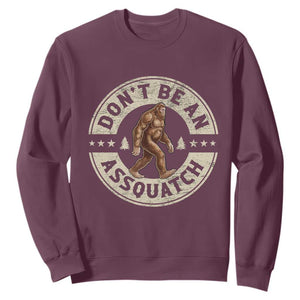 Funny Bigfoot Sweatshirt Don't Be An Assquatch Retro Outdoor TS10 Maroon Print Your Wear