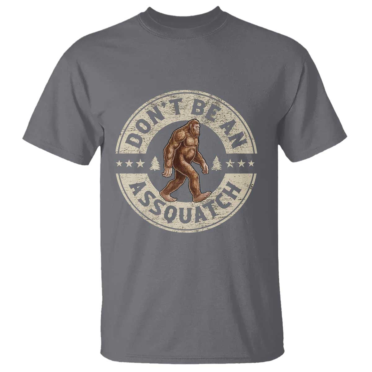 Funny Bigfoot T Shirt Don't Be An Assquatch Retro Outdoor TS10 Charcoal Print Your Wear
