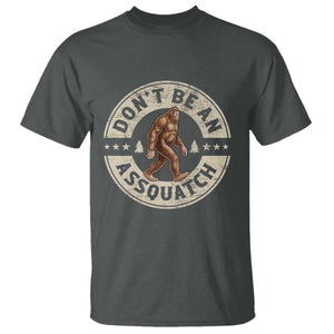 Funny Bigfoot T Shirt Don't Be An Assquatch Retro Outdoor TS10 Dark Heather Print Your Wear