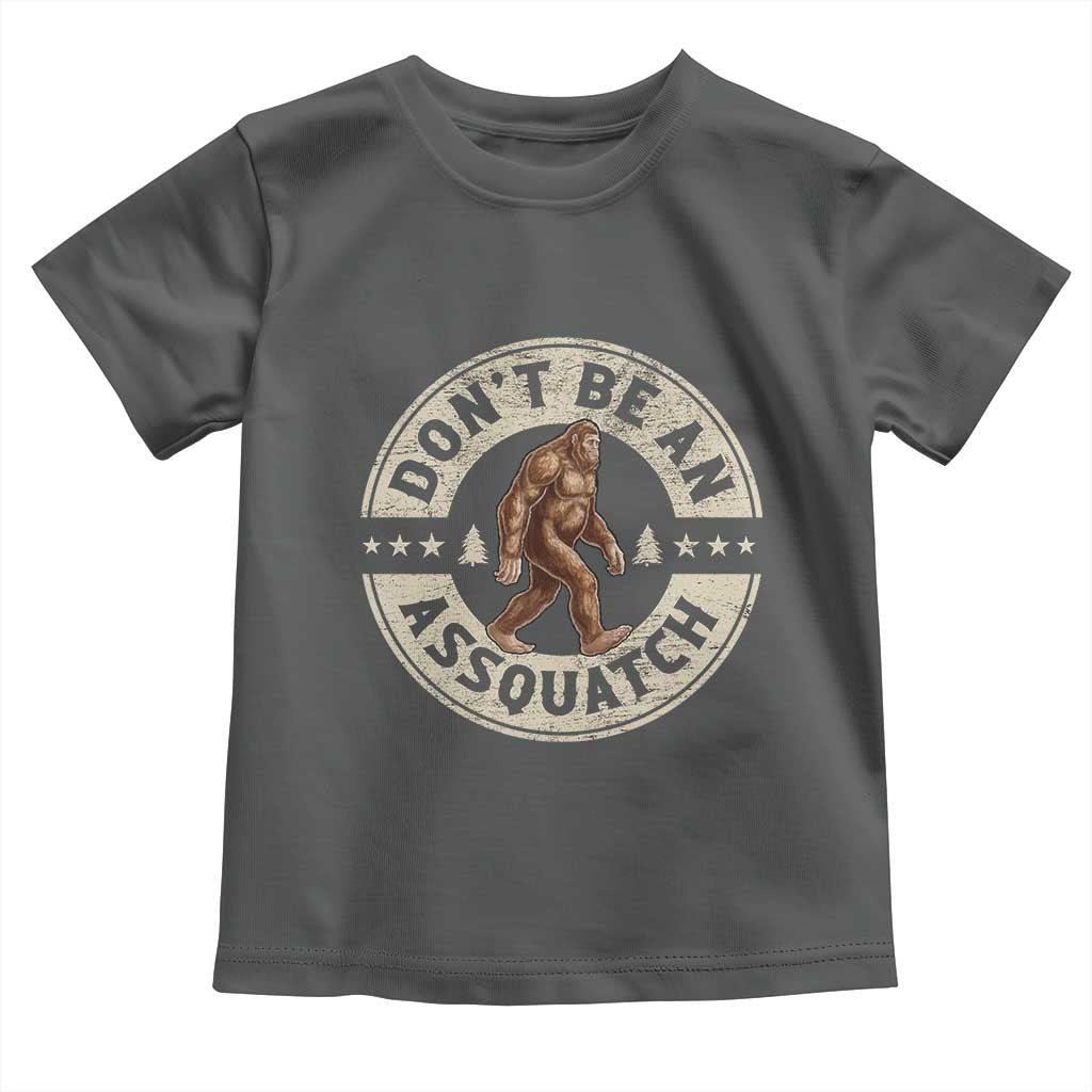 Funny Bigfoot Toddler T Shirt Don't Be An Assquatch Retro Outdoor TS10 Dark Heather Print Your Wear