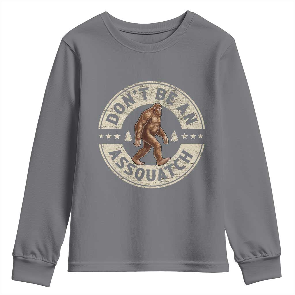 Funny Bigfoot Youth Sweatshirt Don't Be An Assquatch Retro Outdoor TS10 Charcoal Print Your Wear