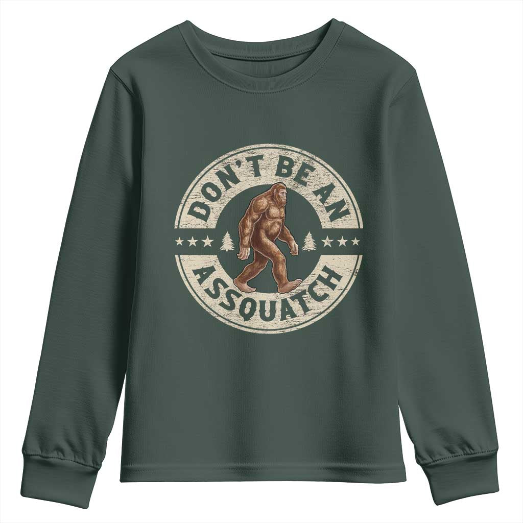 Funny Bigfoot Youth Sweatshirt Don't Be An Assquatch Retro Outdoor TS10 Dark Forest Green Print Your Wear