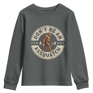 Funny Bigfoot Youth Sweatshirt Don't Be An Assquatch Retro Outdoor TS10 Dark Heather Print Your Wear