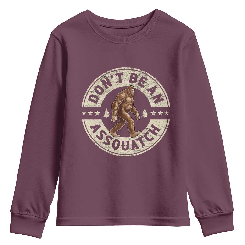 Funny Bigfoot Youth Sweatshirt Don't Be An Assquatch Retro Outdoor TS10 Maroon Print Your Wear