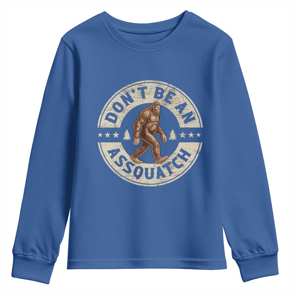 Funny Bigfoot Youth Sweatshirt Don't Be An Assquatch Retro Outdoor TS10 Royal Blue Print Your Wear