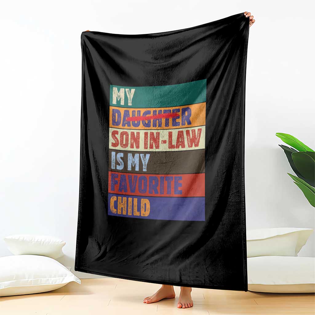 My Son In Law Is My Favorite Child Throw Blanket Funny Replaced Daughter TS10 Print Your Wear