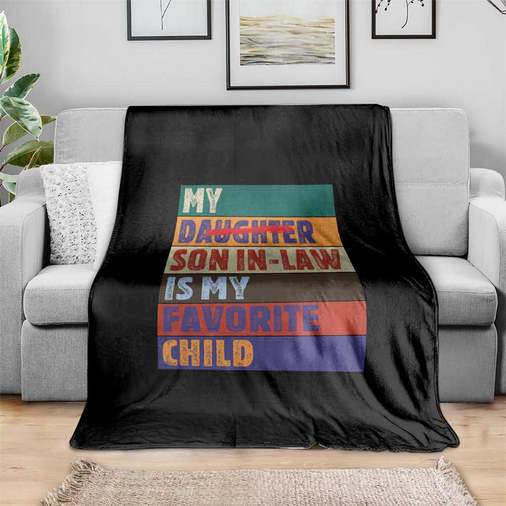 My Son In Law Is My Favorite Child Throw Blanket Funny Replaced Daughter TS10 Print Your Wear