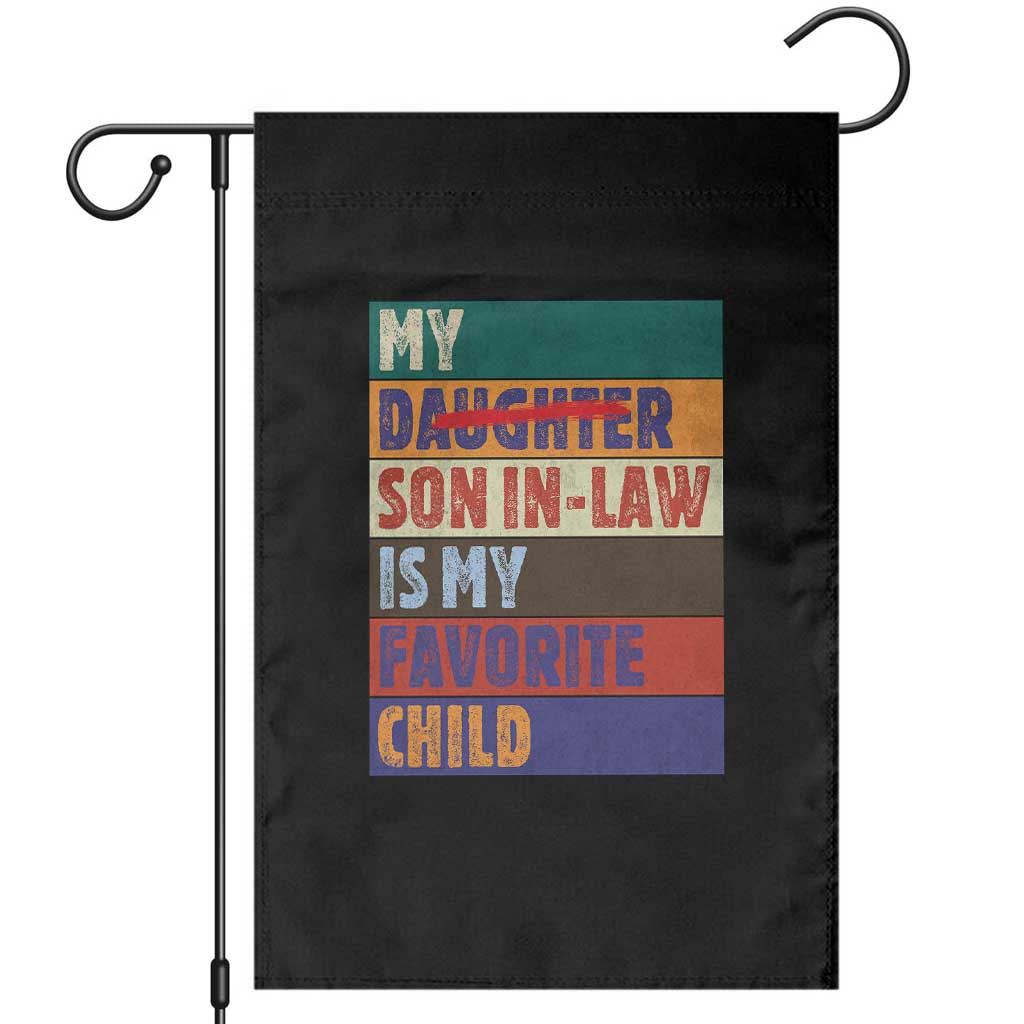 My Son In Law Is My Favorite Child Garden Flag Funny Replaced Daughter TS10 Black Print Your Wear
