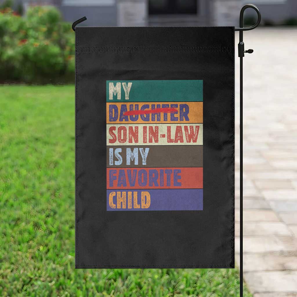 My Son In Law Is My Favorite Child Garden Flag Funny Replaced Daughter TS10 Print Your Wear