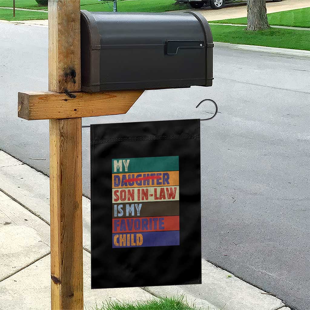 My Son In Law Is My Favorite Child Garden Flag Funny Replaced Daughter TS10 Print Your Wear