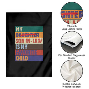My Son In Law Is My Favorite Child Garden Flag Funny Replaced Daughter TS10 Print Your Wear