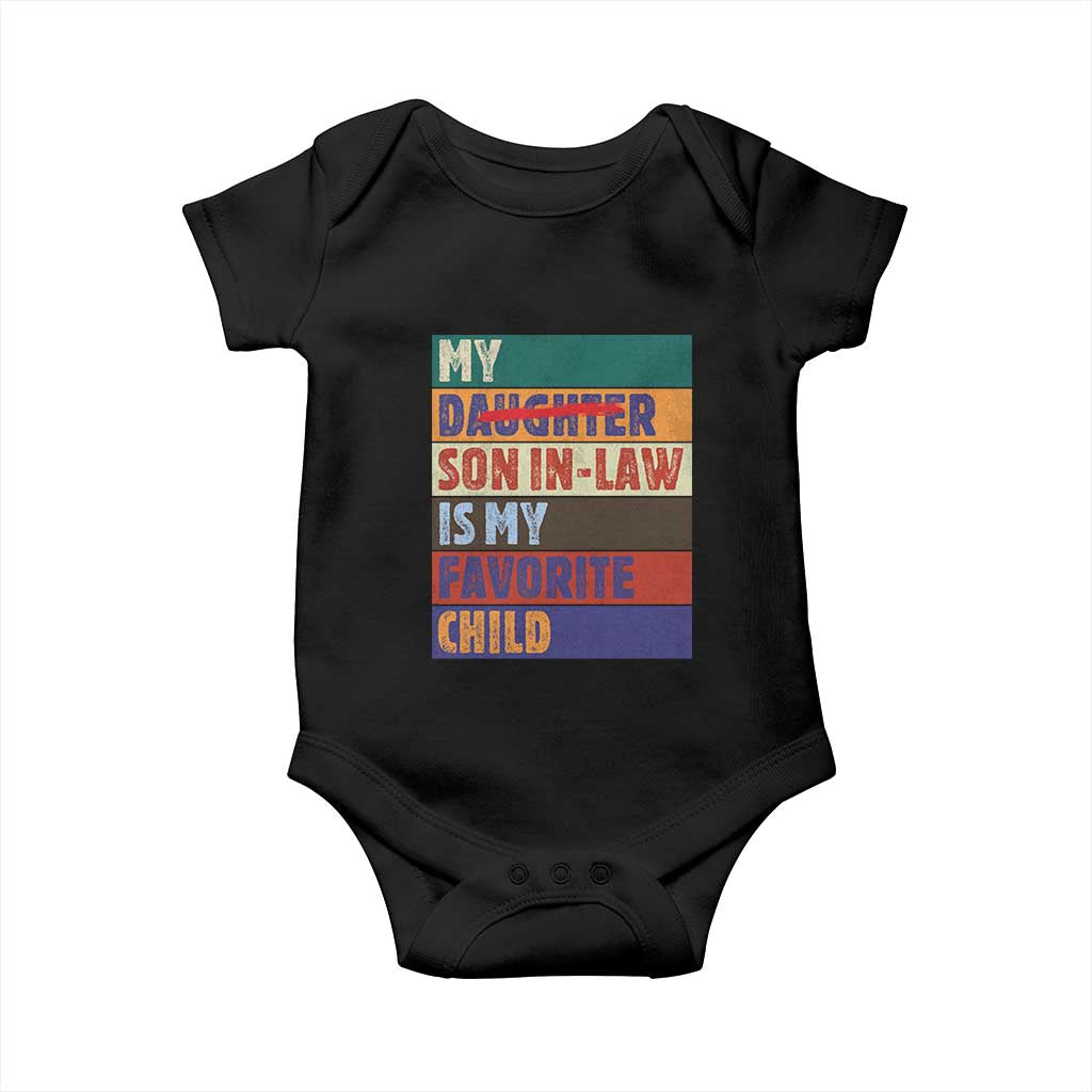 My Son In Law Is My Favorite Child Baby Onesie Funny Replaced Daughter TS10 Black Print Your Wear