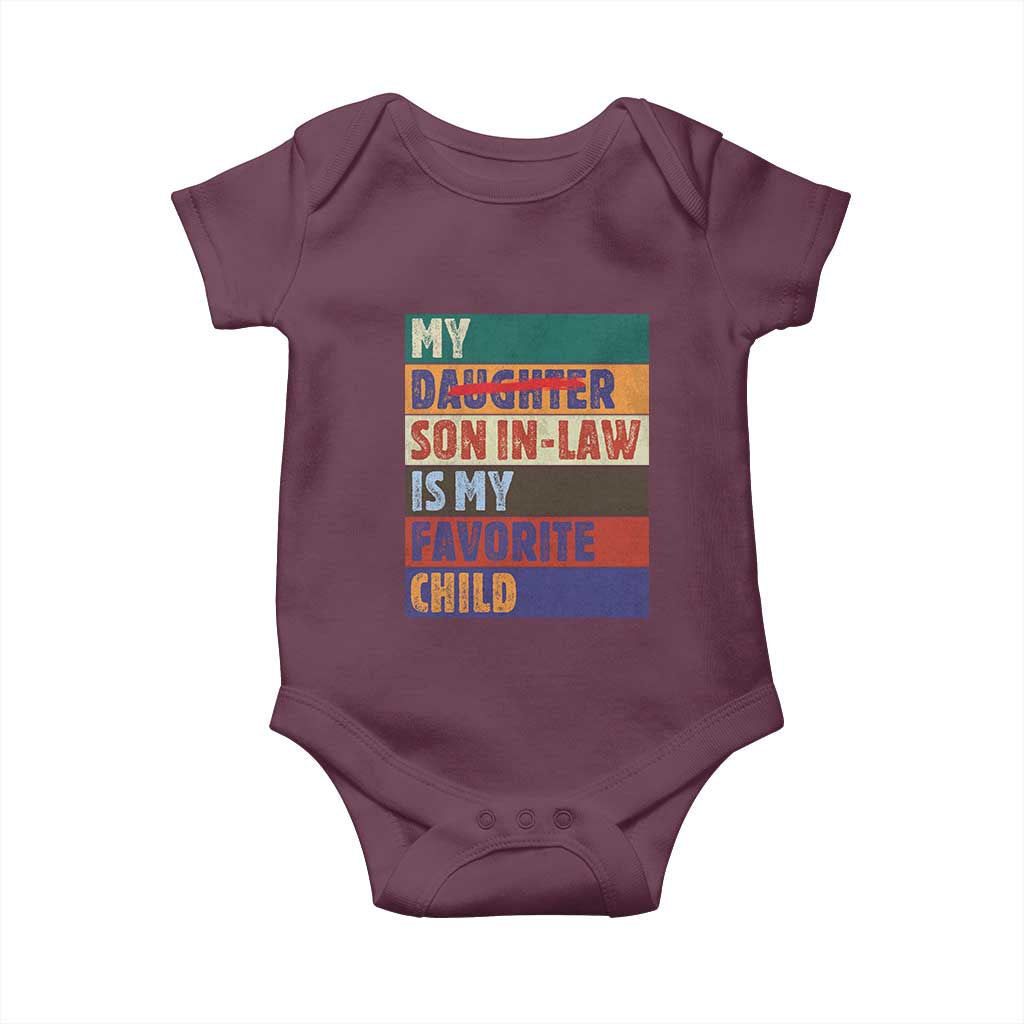 My Son In Law Is My Favorite Child Baby Onesie Funny Replaced Daughter TS10 Maroon Print Your Wear