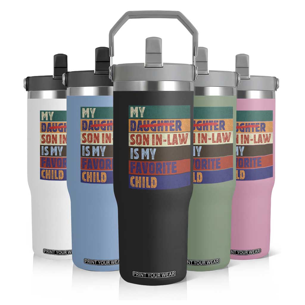 My Son In Law Is My Favorite Child Flip Straw Tumbler Funny Replaced Daughter TS10 Print Your Wear