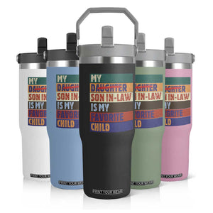 My Son In Law Is My Favorite Child Flip Straw Tumbler Funny Replaced Daughter TS10 Print Your Wear