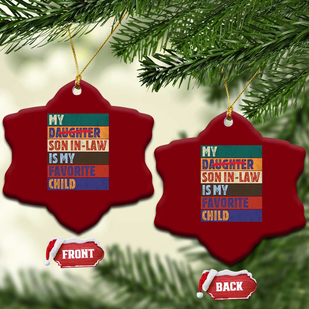 My Son In Law Is My Favorite Child Ceramic Ornament Funny Replaced Daughter TS10 Print Your Wear
