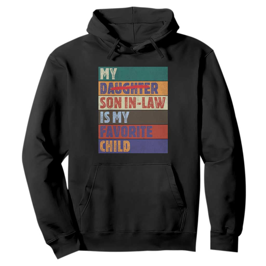 My Son In Law Is My Favorite Child Hoodie Funny Replaced Daughter TS10 Black Print Your Wear