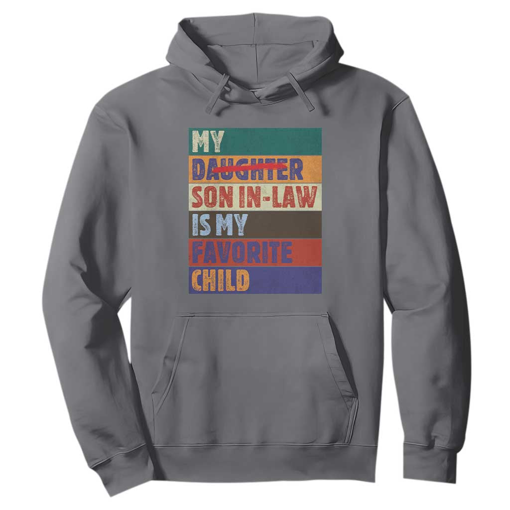 My Son In Law Is My Favorite Child Hoodie Funny Replaced Daughter TS10 Charcoal Print Your Wear