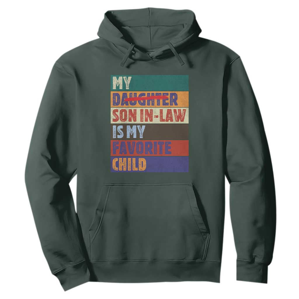 My Son In Law Is My Favorite Child Hoodie Funny Replaced Daughter TS10 Dark Forest Green Print Your Wear
