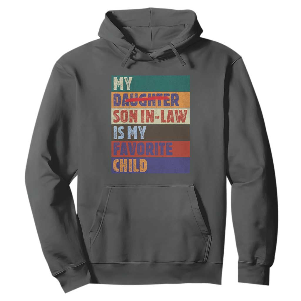 My Son In Law Is My Favorite Child Hoodie Funny Replaced Daughter TS10 Dark Heather Print Your Wear