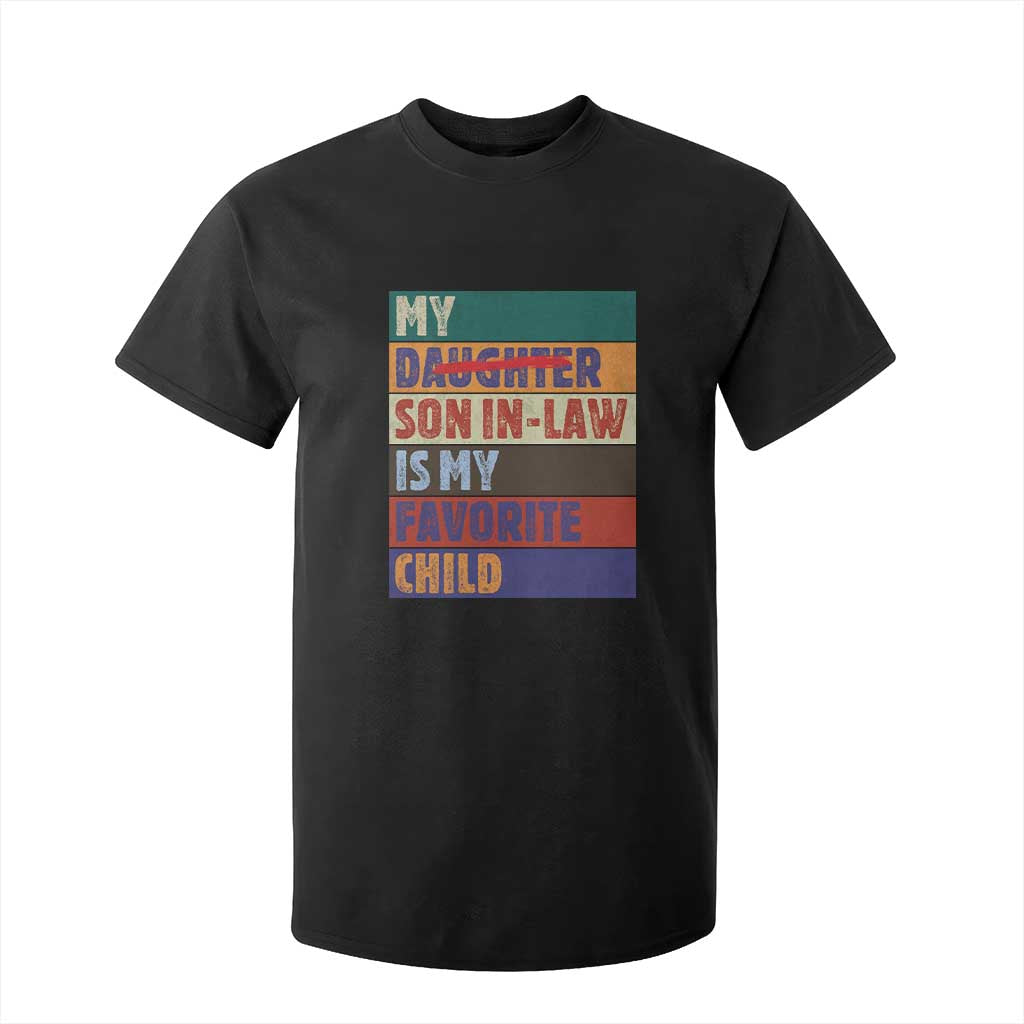 My Son In Law Is My Favorite Child T Shirt For Kid Funny Replaced Daughter TS10 Black Print Your Wear