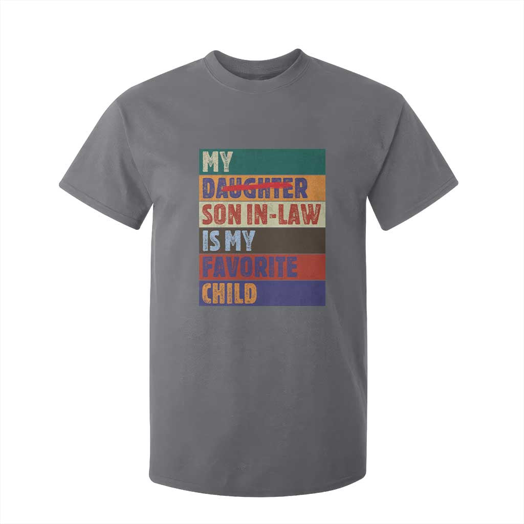 My Son In Law Is My Favorite Child T Shirt For Kid Funny Replaced Daughter TS10 Charcoal Print Your Wear