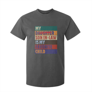 My Son In Law Is My Favorite Child T Shirt For Kid Funny Replaced Daughter TS10 Dark Heather Print Your Wear