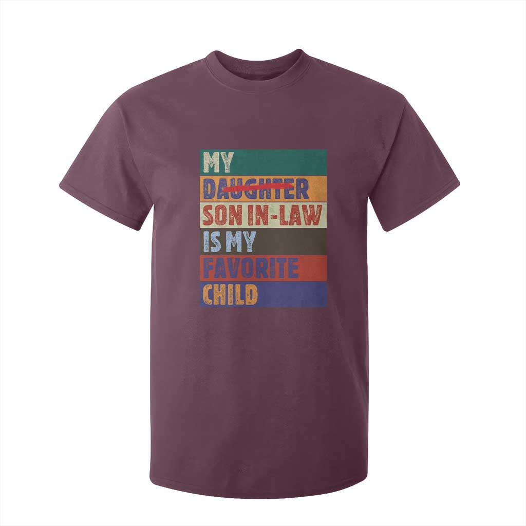 My Son In Law Is My Favorite Child T Shirt For Kid Funny Replaced Daughter TS10 Maroon Print Your Wear