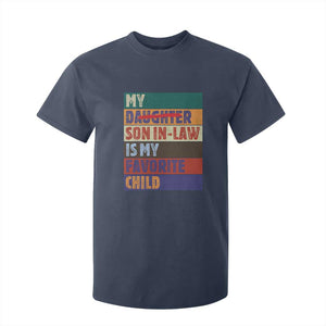 My Son In Law Is My Favorite Child T Shirt For Kid Funny Replaced Daughter TS10 Navy Print Your Wear