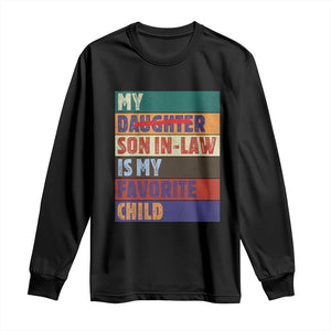 My Son In Law Is My Favorite Child Long Sleeve Shirt Funny Replaced Daughter TS10 Black Print Your Wear