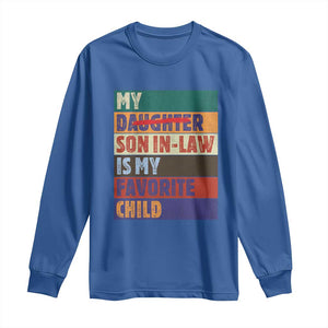 My Son In Law Is My Favorite Child Long Sleeve Shirt Funny Replaced Daughter TS10 Royal Blue Print Your Wear