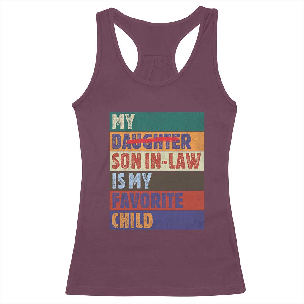 My Son In Law Is My Favorite Child Racerback Tank Top Funny Replaced Daughter TS10 Maroon Print Your Wear