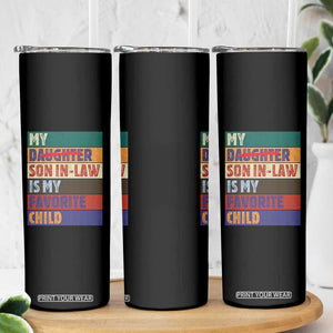 My Son In Law Is My Favorite Child Skinny Tumbler Funny Replaced Daughter TS10 Print Your Wear