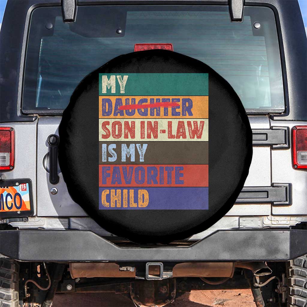 My Son In Law Is My Favorite Child Spare Tire Cover Funny Replaced Daughter TS10 No hole Black Print Your Wear