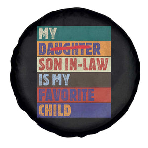 My Son In Law Is My Favorite Child Spare Tire Cover Funny Replaced Daughter TS10 Print Your Wear