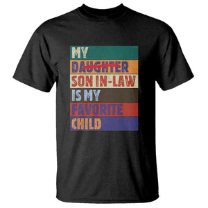 My Son In Law Is My Favorite Child T Shirt Funny Replaced Daughter TS10 Black Print Your Wear